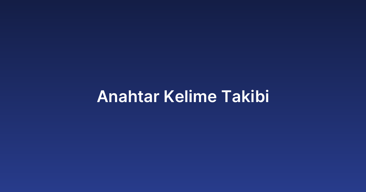 Anahtar Kelime Takibi