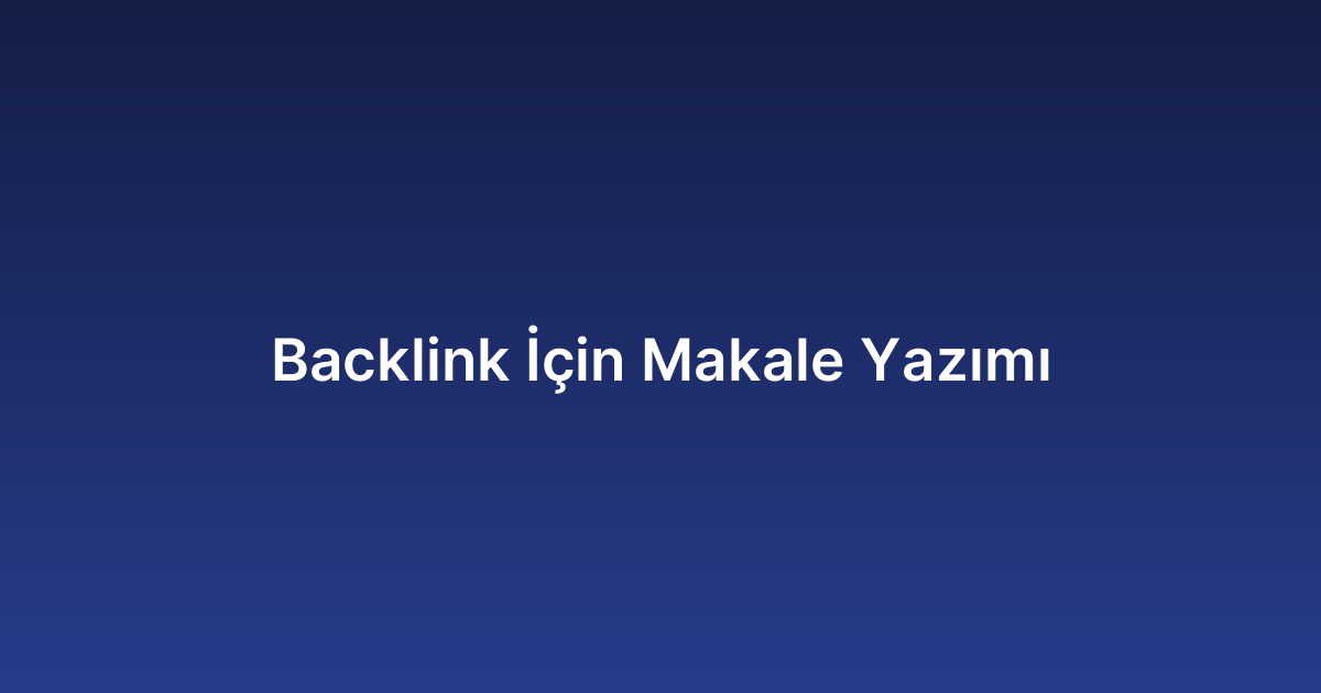 Backlink İçin Makale Yazımı