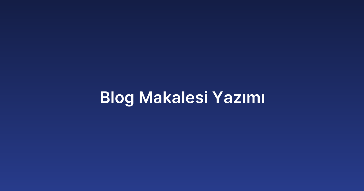 Blog Makalesi Yazımı