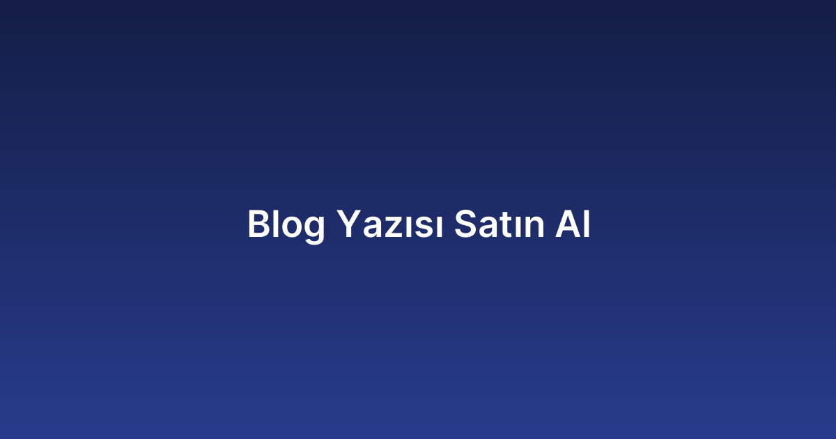 Blog Yazısı Satın Al