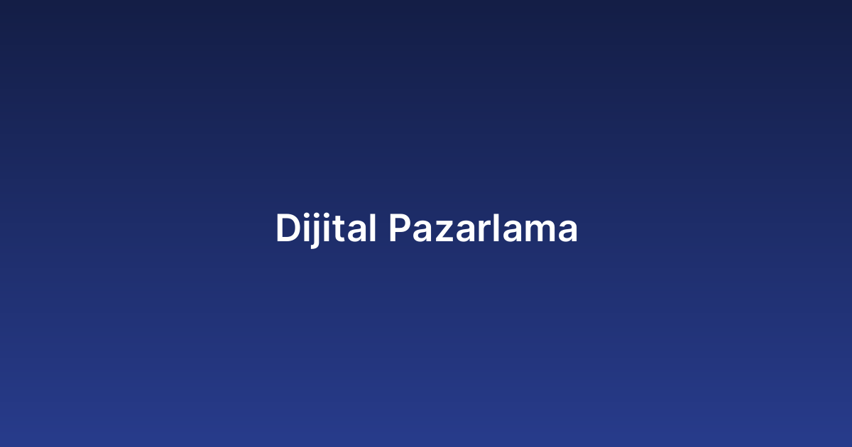Dijital Pazarlama
