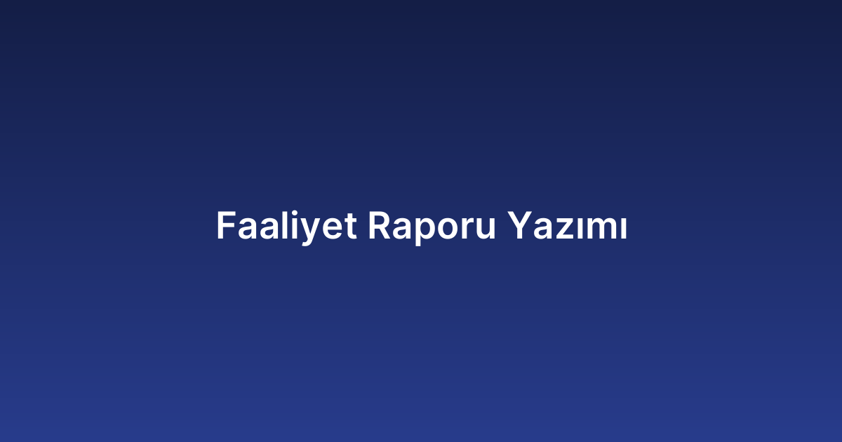 Faaliyet Raporu Yazımı