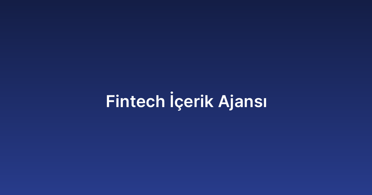 Fintech İçerik Ajansı