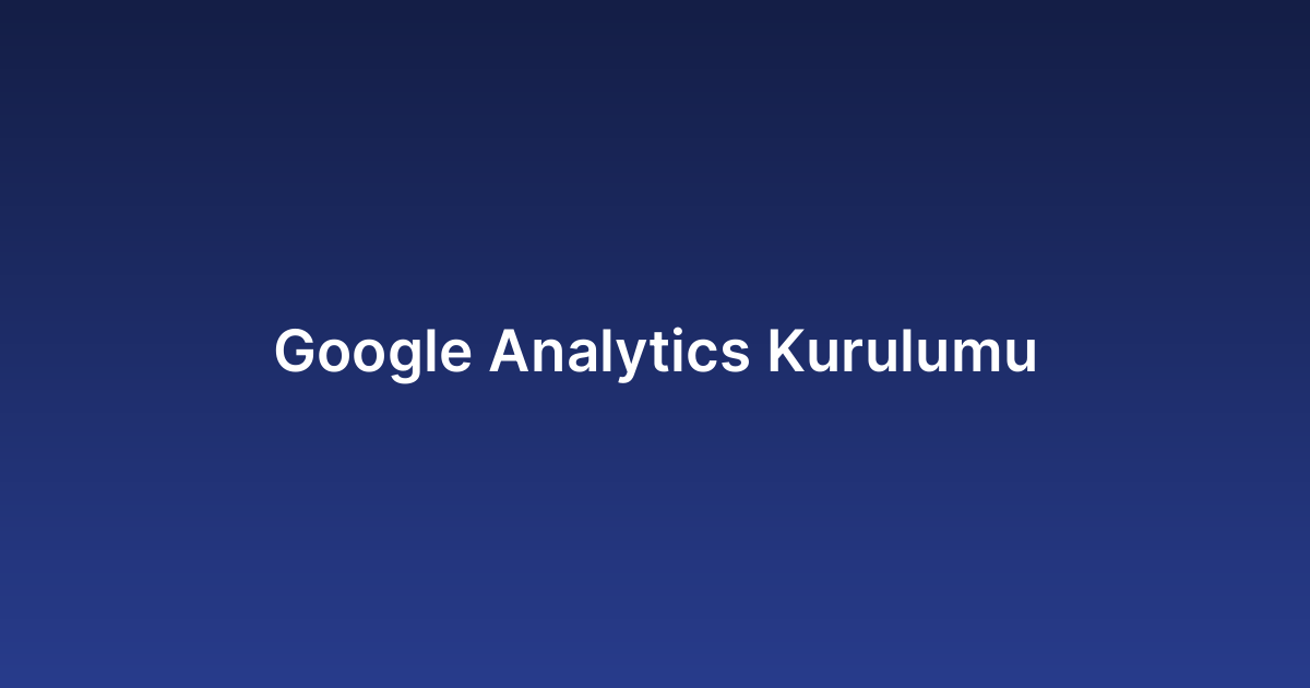 Google Analytics Kurulumu