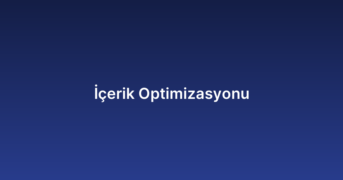 İçerik Optimizasyonu