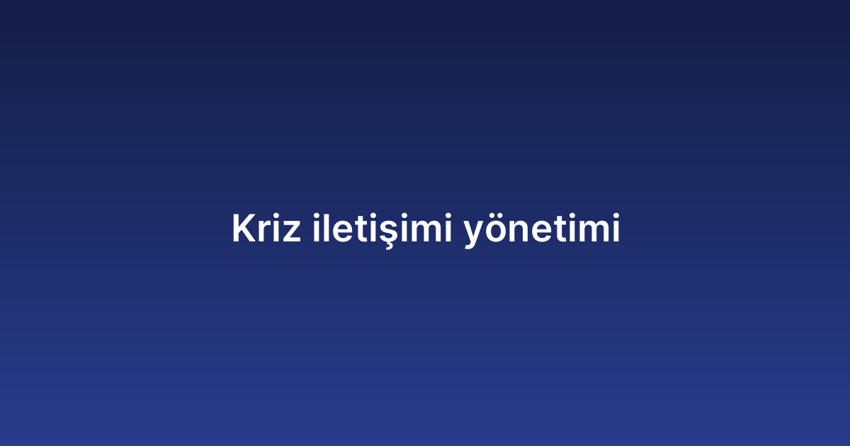Kriz iletişimi yönetimi