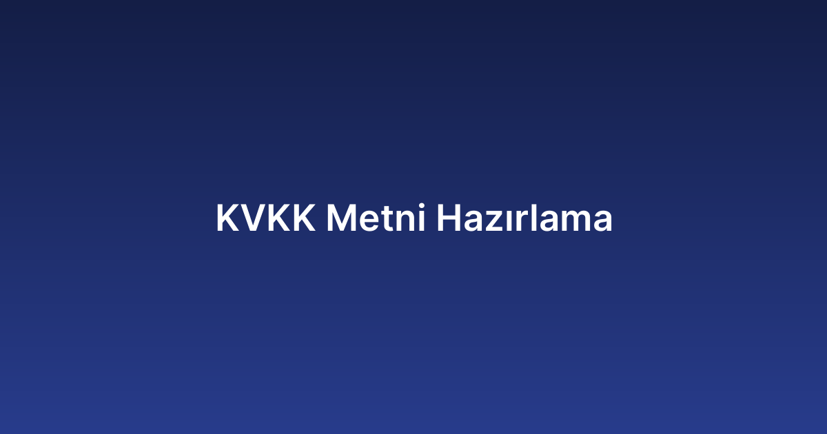 KVKK Metni Hazırlama