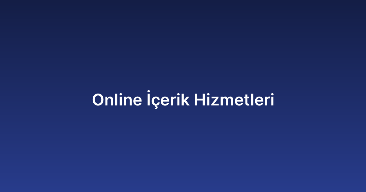 Online İçerik Hizmetleri
