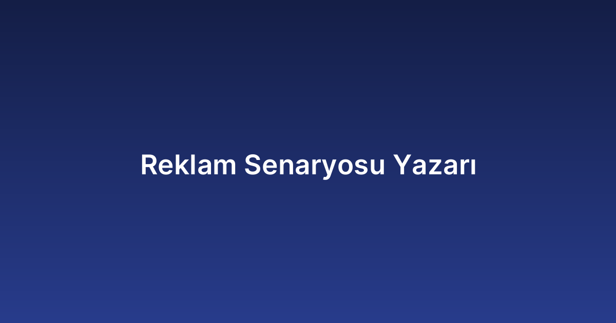 Reklam Senaryosu Yazarı