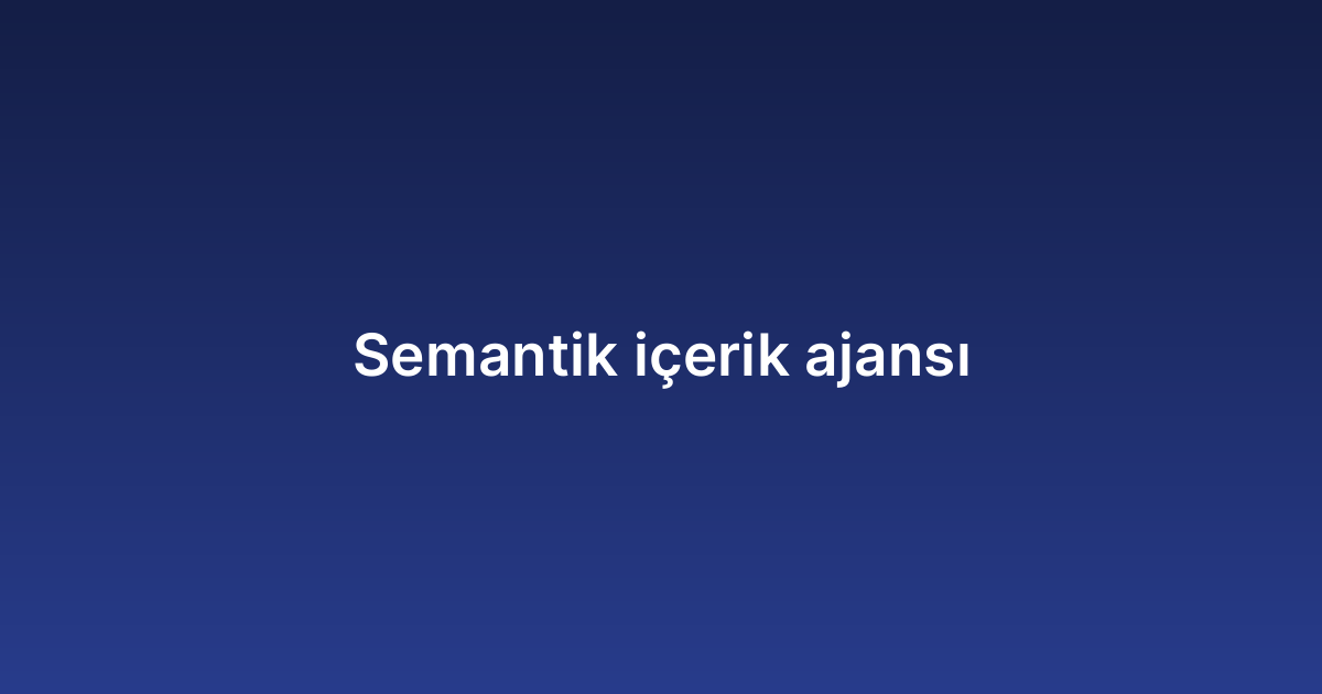 Semantik içerik ajansı