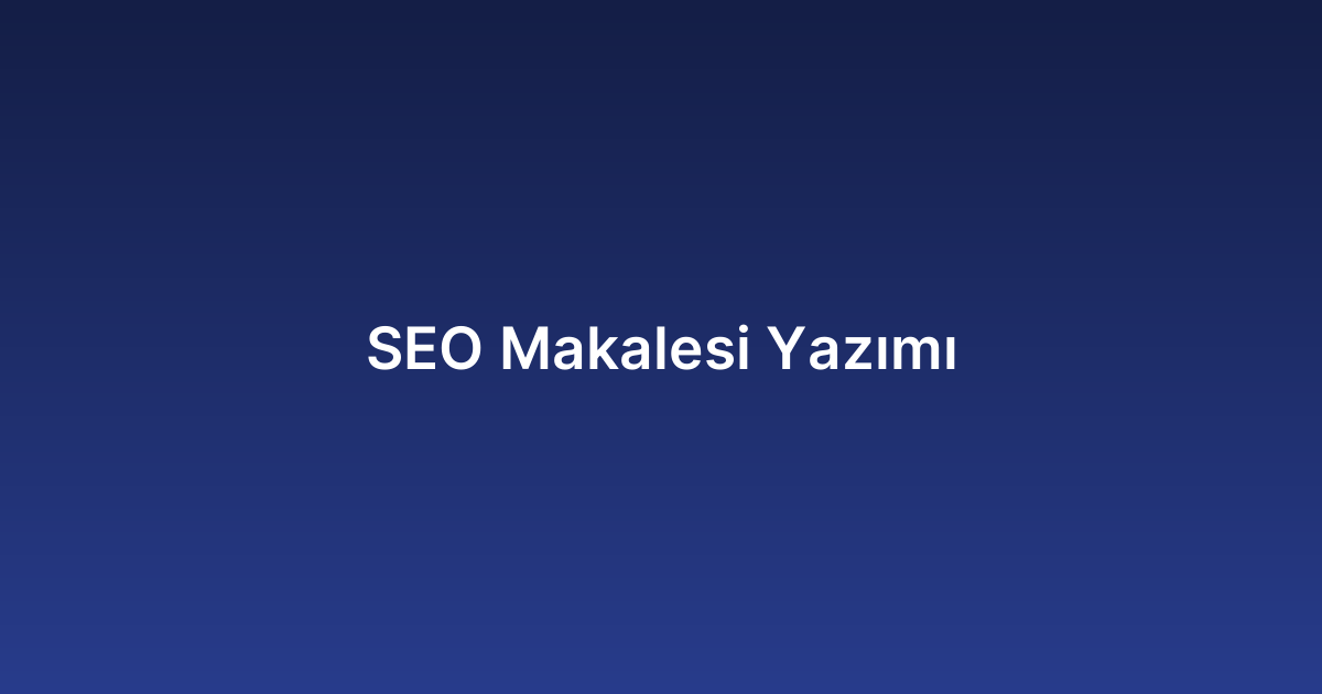 SEO Makalesi Yazımı