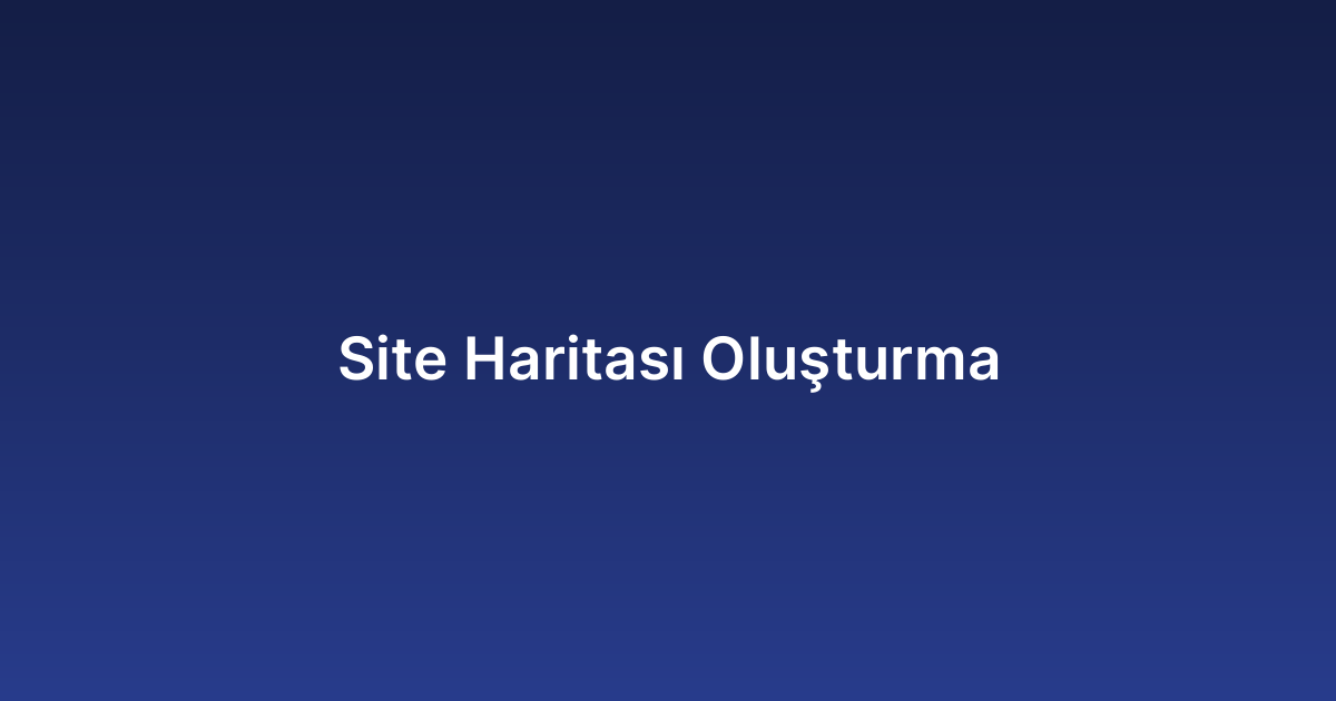 Site Haritası Oluşturma
