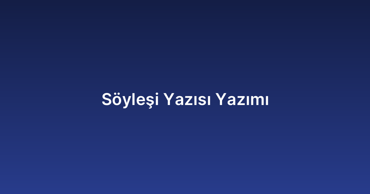 Söyleşi Yazısı Yazımı