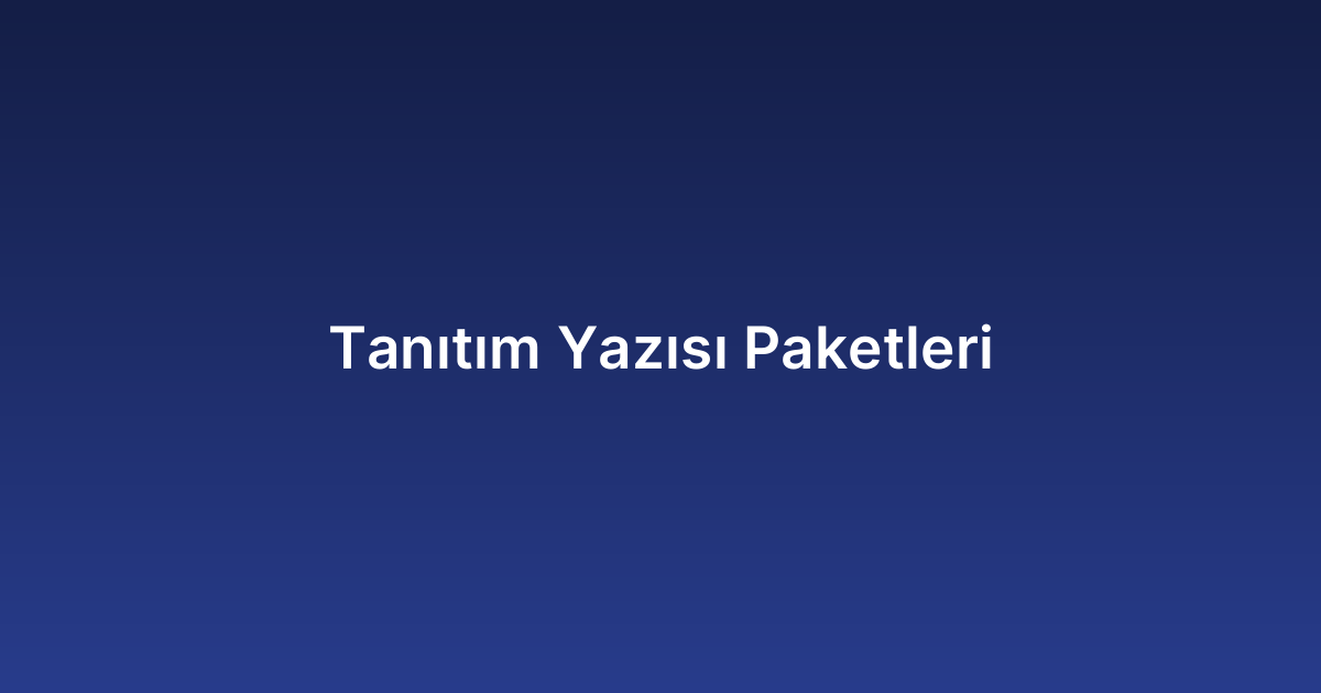 Tanıtım Yazısı Paketleri