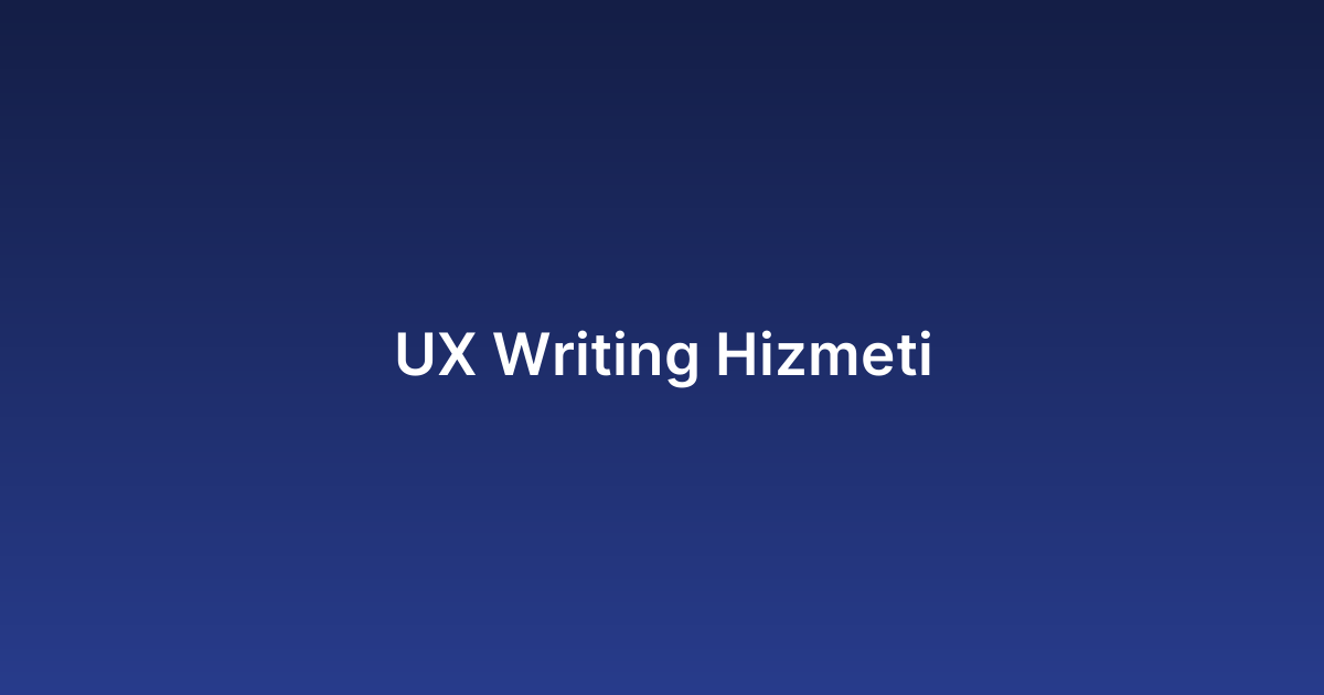 UX Writing Hizmeti