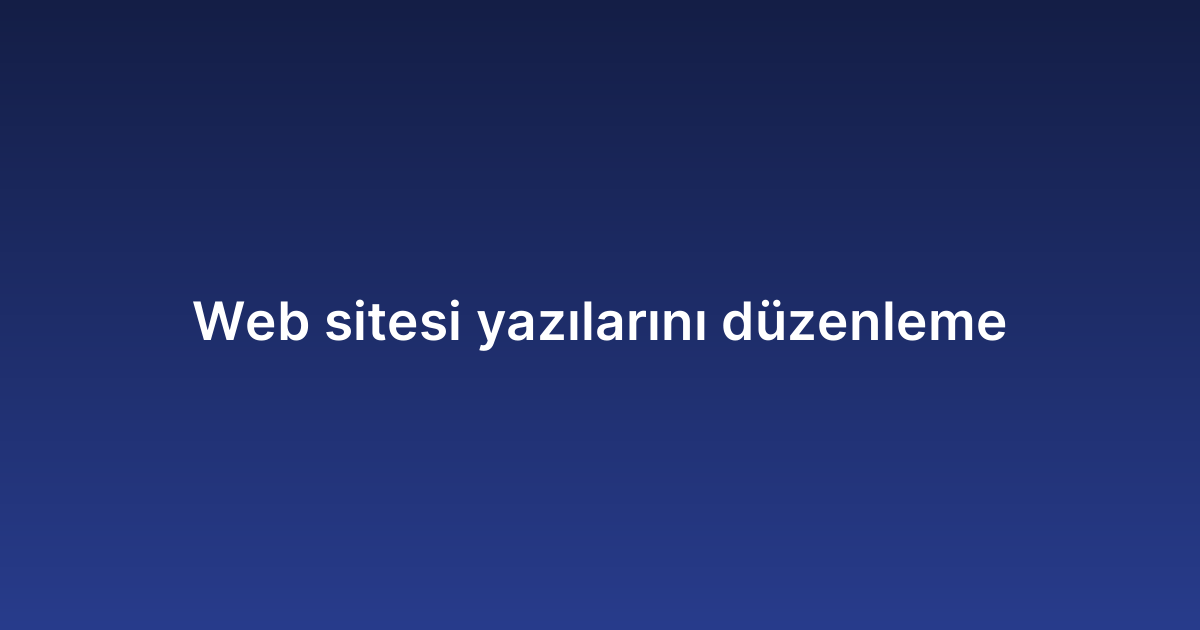 Web sitesi yazılarını düzenleme