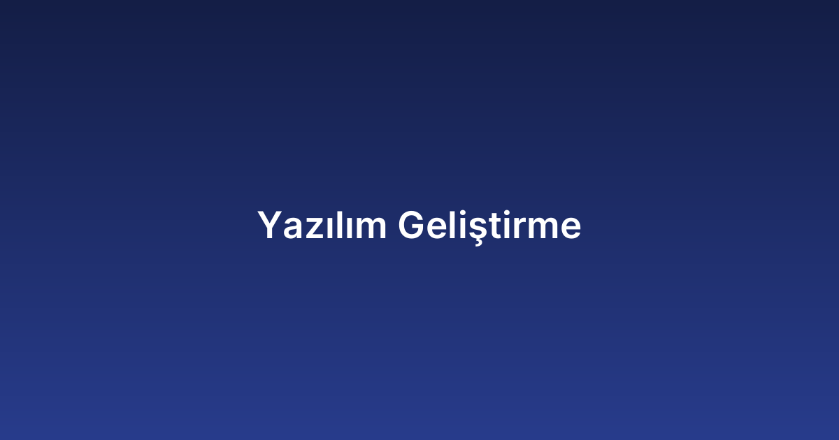 Yazılım Geliştirme
