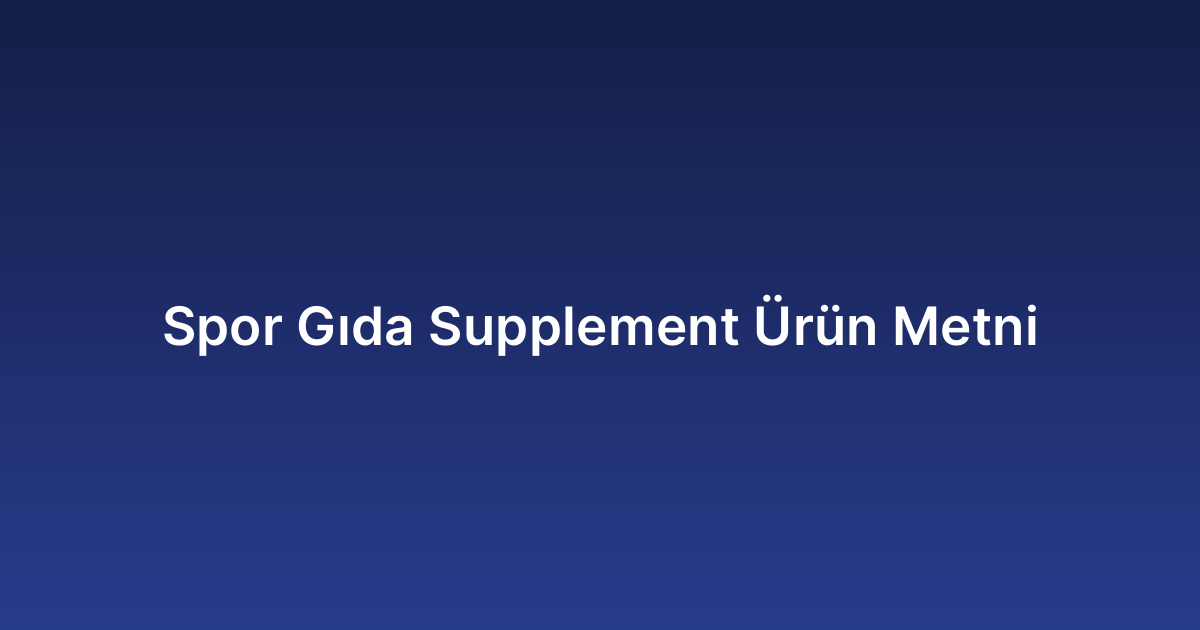 Spor Gıda Supplement Ürün Metni