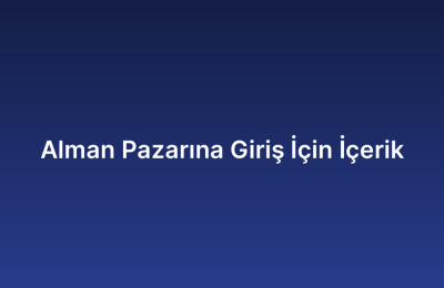 Alman Pazarına Giriş İçin İçerik