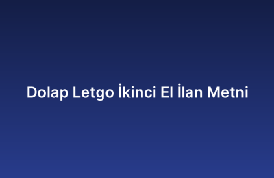 Dolap Letgo İkinci El İlan Metni