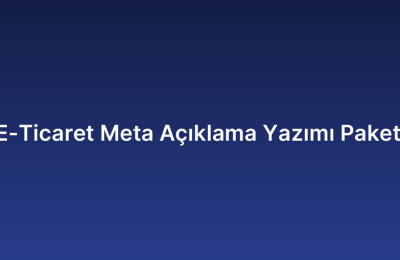 E-Ticaret Meta Açıklama Yazımı Paketi