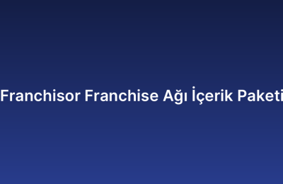 Franchisor Franchise Ağı İçerik Paketi