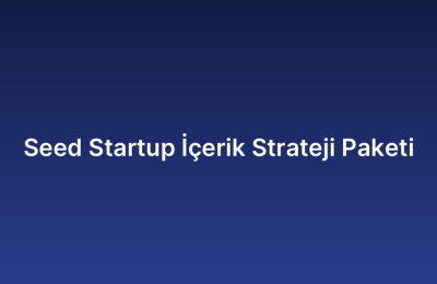 Seed Startup İçerik Strateji Paketi