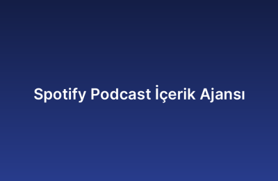 Spotify Podcast İçerik Ajansı