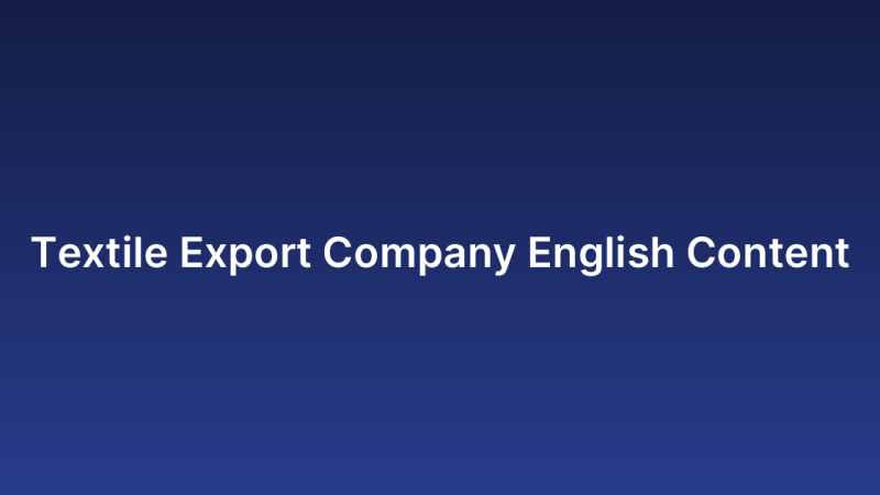Textile Export Company English Content
