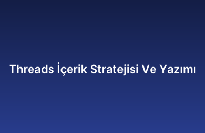 Threads İçerik Stratejisi Ve Yazımı
