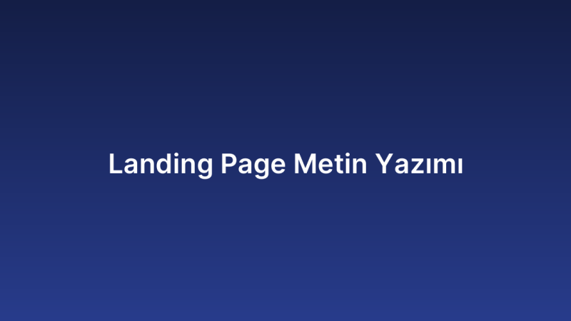 Landing Page Metin Yazımı
